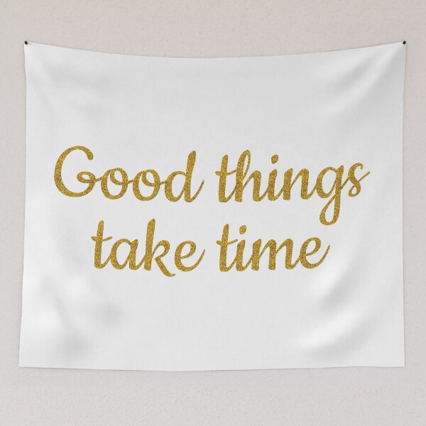 Item preview, Good things take time designed and sold by Ana Gorozpe.