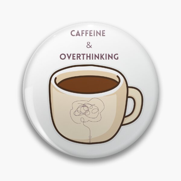 Item preview, Caffeine&overthinking designed and sold by creativityisfun.