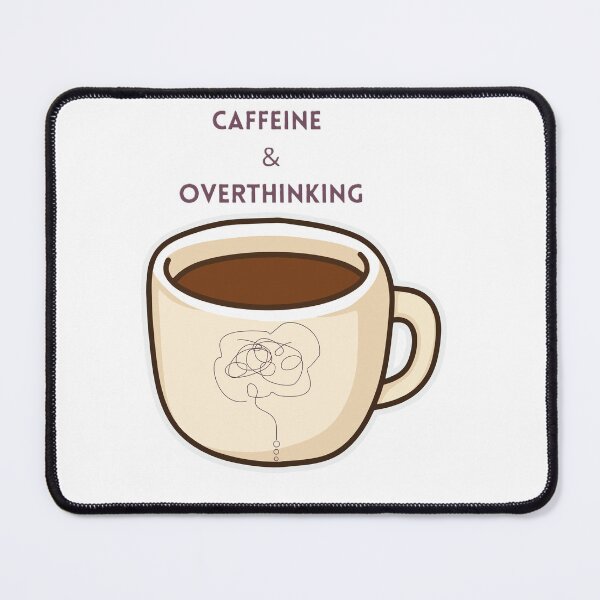 Item preview, Caffeine&overthinking designed and sold by creativityisfun.