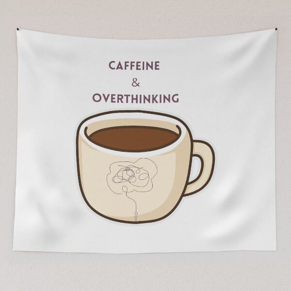 Item preview, Caffeine&overthinking designed and sold by creativityisfun.