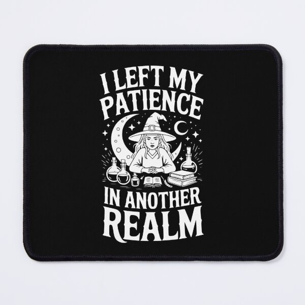 Item preview, I Left My Patience In Another Realm designed and sold by theartfulaspie.