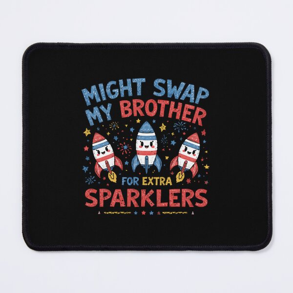 Item preview, Might Swap My Brother For Extra Sparklers Fourth Of July Sibling Humor Patriotic designed and sold by JonesFlora2025.