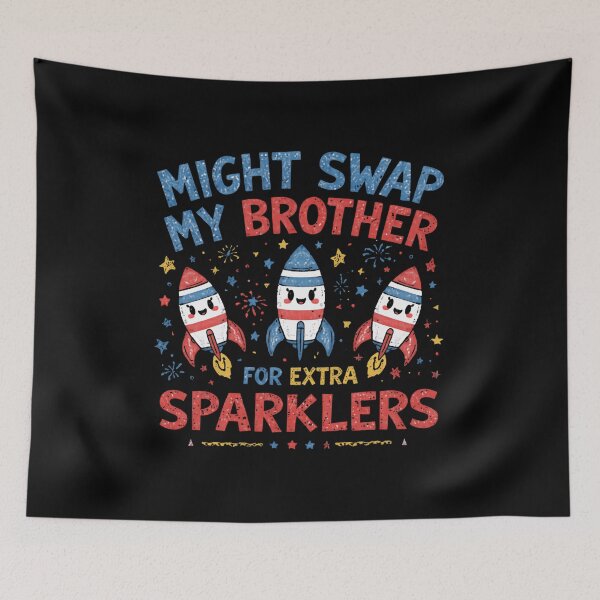 Item preview, Might Swap My Brother For Extra Sparklers Fourth Of July Sibling Humor Patriotic designed and sold by JonesFlora2025.