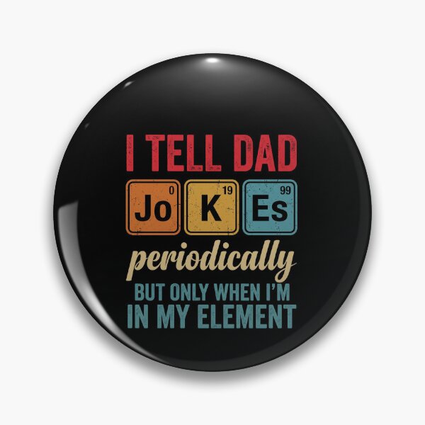 Item preview, I Tell Dad Jokes Periodically But Only When I'm In My Element Chemistry Science Dad Humor designed and sold by SofenArt.