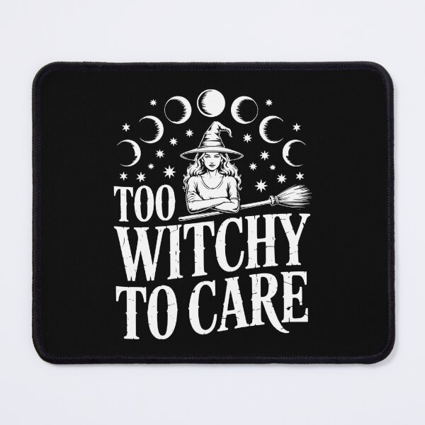 Item preview, Too Witchy To Care designed and sold by theartfulaspie.