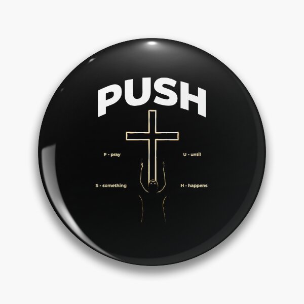 Item preview, Push Pray Until Something Happens Faith Filled Christian Message designed and sold by Redgiant87x.