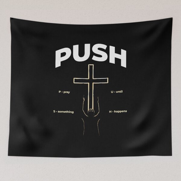 Item preview, Push Pray Until Something Happens Faith Filled Christian Message designed and sold by Redgiant87x.