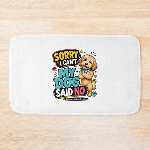 Item preview, Sorry I Can't My Dog Said No designed and sold by ParanormalCount.