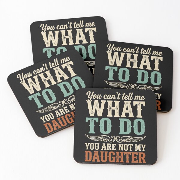 Item preview, You Can't Tell Me What To Do You Are Not My Daughter Funny Parent Family Dad Mom Humor designed and sold by SofenArt.