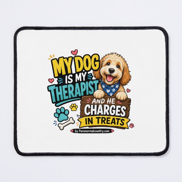 Item preview, My dog Is My Therapist And He Charges In Treats designed and sold by ParanormalCount.