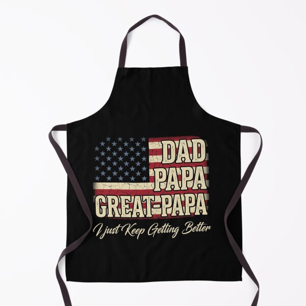 Item preview, Dad Papa Great-Papa I Just Keep Getting Better American Father Grandfather Gift designed and sold by SofenArt.
