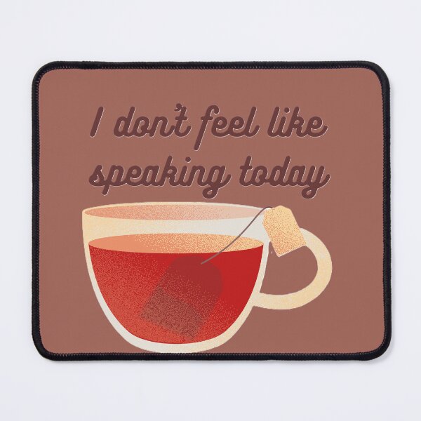 Item preview, I don't feel like speaking today designed and sold by creativityisfun.