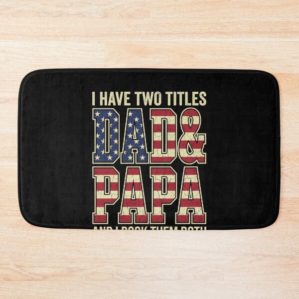 Item preview, I Have Two Titles Dad & Papa And I Rock Them Both Grandfather Father Patriotic Family Man designed and sold by SofenArt.