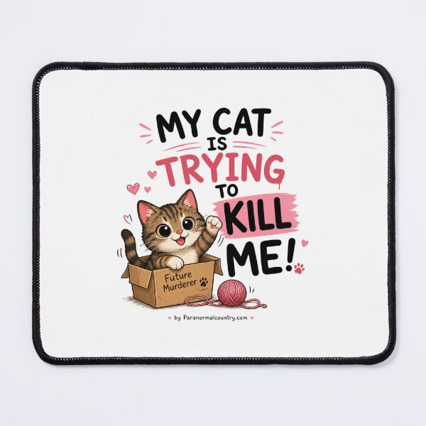 Item preview, My Cat Is Trying To Kill Me! designed and sold by ParanormalCount.