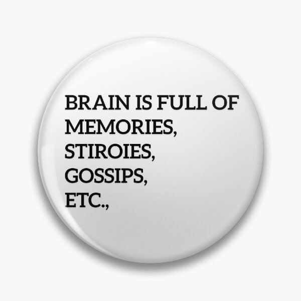 Item preview, Brain is full of memories, stories, gossips, etc., designed and sold by ArtistTejal.