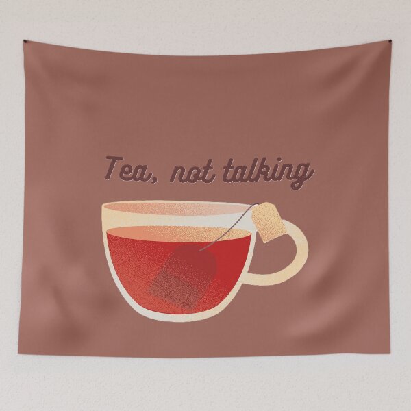 Item preview, Tea not talking designed and sold by creativityisfun.