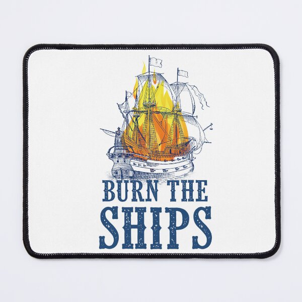 Item preview, Burn the ships designed and sold by SouthPrints.