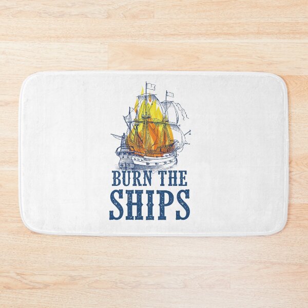 Item preview, Burn the ships designed and sold by SouthPrints.
