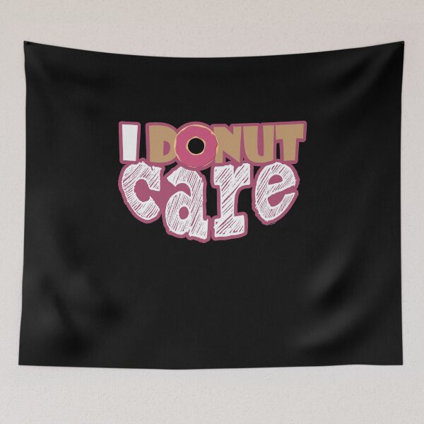 Item preview, I Donut Care designed and sold by TomGiantDesigns.