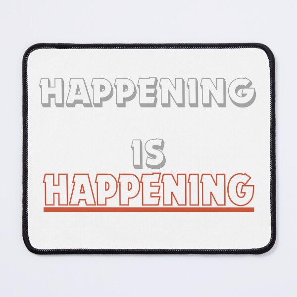 Item preview, Happening is Happening designed and sold by ArtistTejal.