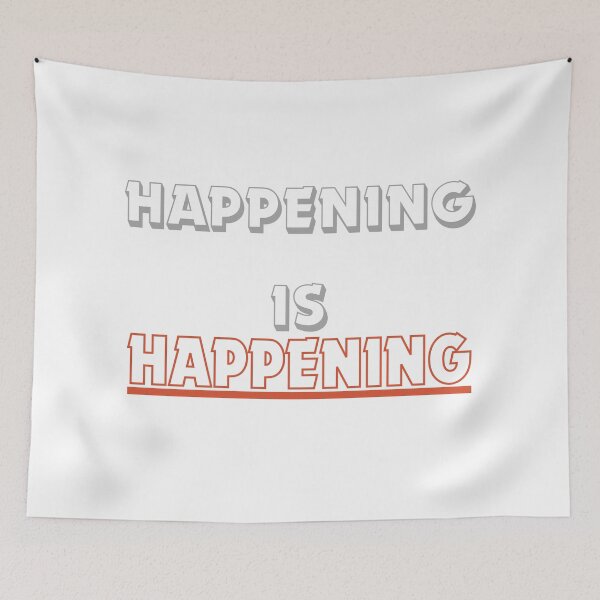Item preview, Happening is Happening designed and sold by ArtistTejal.