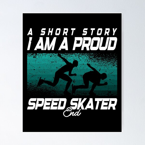 Item preview, Speed Skater A Short Story I Am A Proud Ice Skate designed and sold by tshirtconcepts.