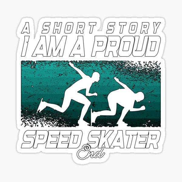 Item preview, Speed Skater A Short Story I Am A Proud Ice Skate designed and sold by tshirtconcepts.