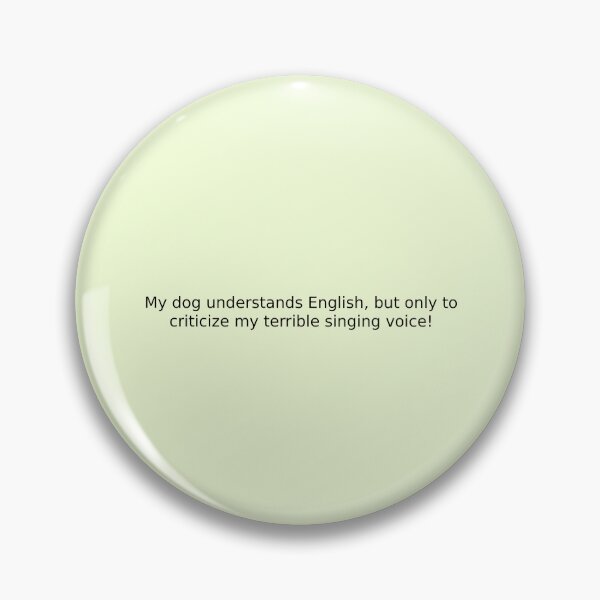 Item preview, My dog understands English, but only to criticize my terrible singing voice! designed and sold by English Learning.