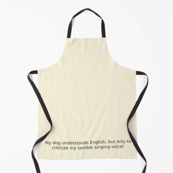 Item preview, My dog understands English, but only to criticize my terrible singing voice! designed and sold by English Learning.