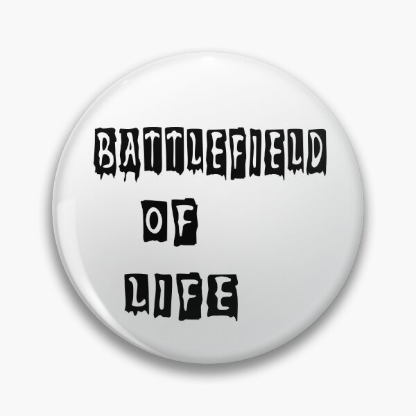 Item preview, Battlefield of Life motto designed and sold by DJELITEZ.
