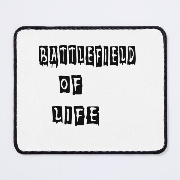 Item preview, Battlefield of Life motto designed and sold by DJELITEZ.