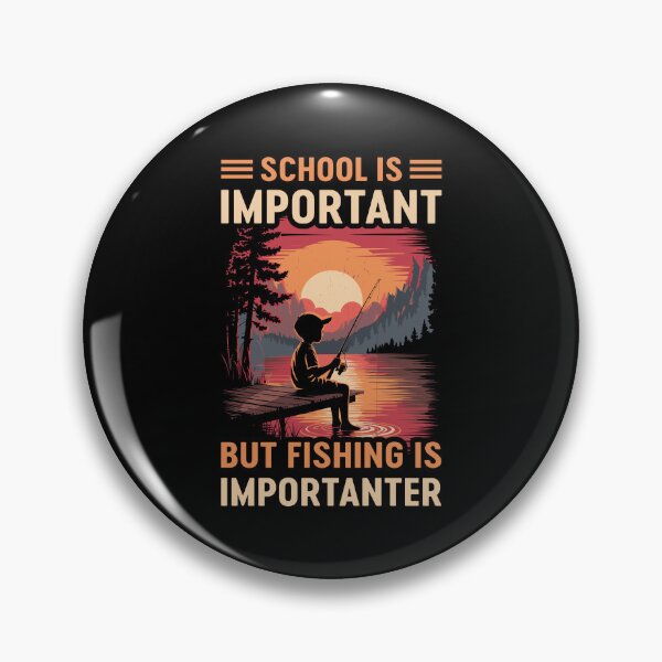 Item preview, School Is Important But Fishing Is Importanter designed and sold by mybegoniatee.