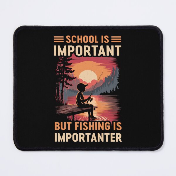 Item preview, School Is Important But Fishing Is Importanter designed and sold by mybegoniatee.