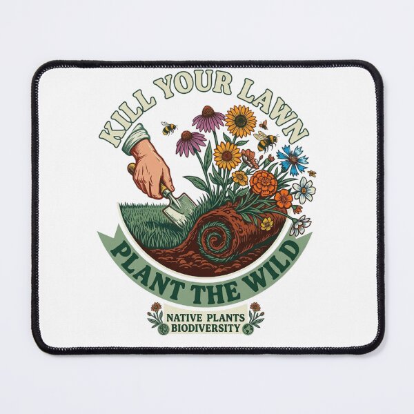 Item preview, Kill Your Lawn, Plant the Wild | Native Plants & Biodiversity Gardening designed and sold by Red  Corason ⭐⭐⭐.