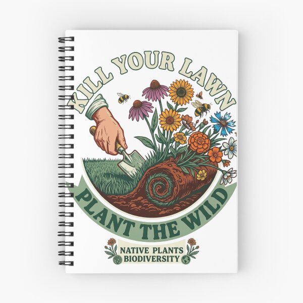 Item preview, Kill Your Lawn, Plant the Wild | Native Plants & Biodiversity Gardening designed and sold by Red  Corason ⭐⭐⭐.