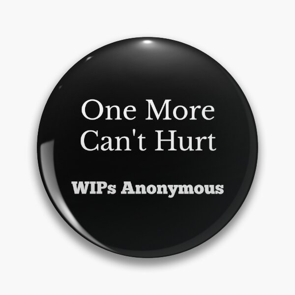 Item preview, One More Can't Hurt WIPs Anonymous Funny Maker Design designed and sold by SipAndStitchCo.