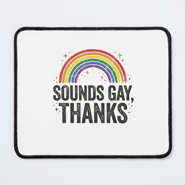Item preview, Sounds Gay Thanks Funny Rainbow Pride Month Sarcastic Tee designed and sold by longngusuc.