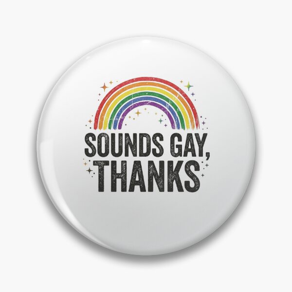 Item preview, Sounds Gay Thanks Funny Rainbow Pride Month Sarcastic Tee designed and sold by longngusuc.