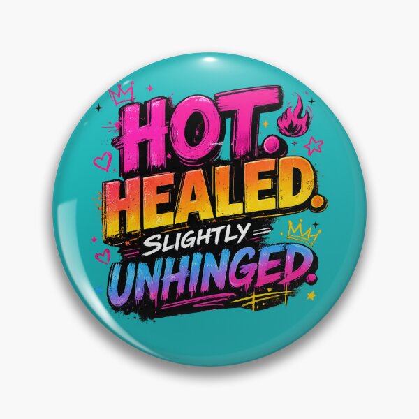 Item preview, Hot. Healed. Slightly Unhinged. designed and sold by Beautifully Off Track Co..