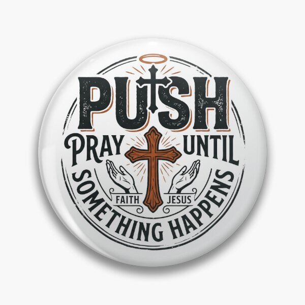 Item preview, Push Pray Until Something Happens designed and sold by muki623.