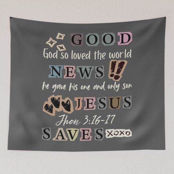 Item preview, Good New Jesus Saves, God So loved the World, John 316-17 designed and sold by Forevermore.