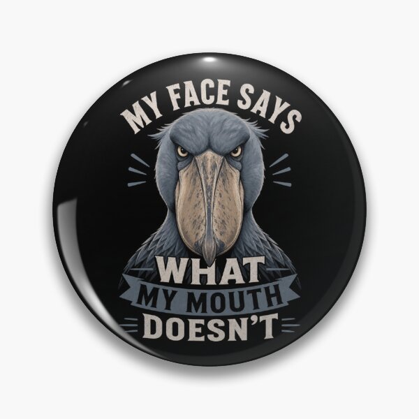 Item preview, Shoebill Stork My Face Says What My Mouth Doesnt Exotic Bird Lover designed and sold by Max Store.
