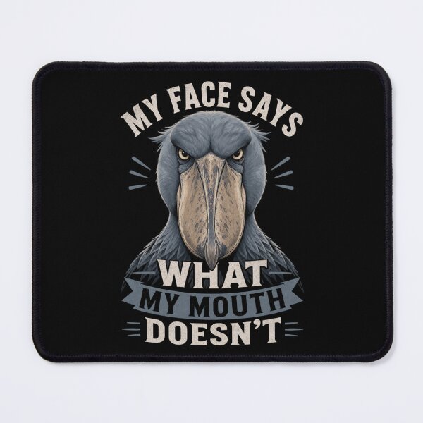 Item preview, Shoebill Stork My Face Says What My Mouth Doesnt Exotic Bird Lover designed and sold by Max Store.