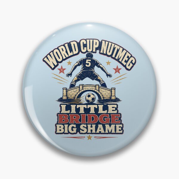 Item preview, World Cup Nutmeg Little Bridge Big Shame Soccer designed and sold by POD DYNASTY.