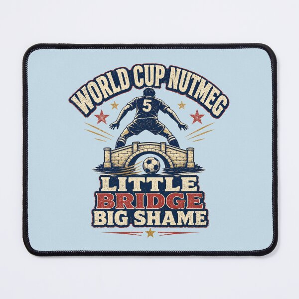 Item preview, World Cup Nutmeg Little Bridge Big Shame Soccer designed and sold by POD DYNASTY.