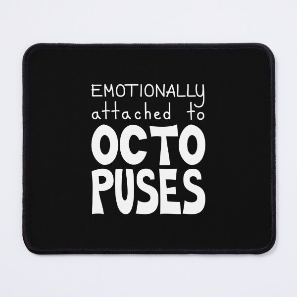 Item preview, Emotionally Attached To Octopuses, Ocean Quote designed and sold by Mooi Studio.