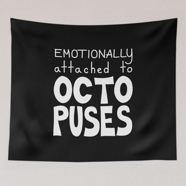 Item preview, Emotionally Attached To Octopuses, Ocean Quote designed and sold by Mooi Studio.