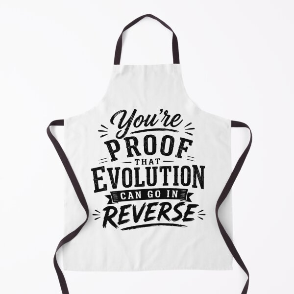 Item preview, You’re proof that evolution can go in reverse. designed and sold by BlueBerry45.