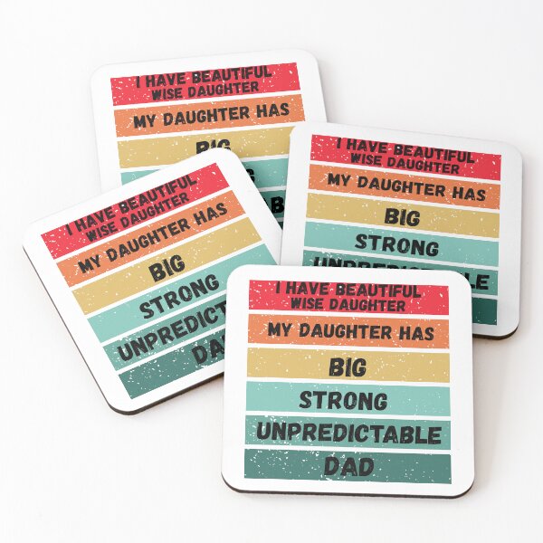 Item preview, I have beautiful wise daughter, my daughter has big strong unpredictable dad designed and sold by OutOfTheBubble.