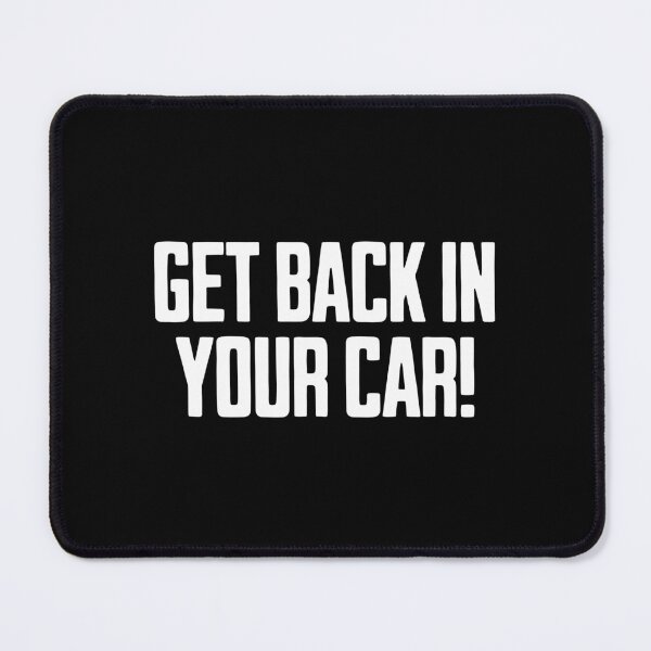 Item preview, Get Back in Your Car - Gentle Warning designed and sold by AnAzArt.